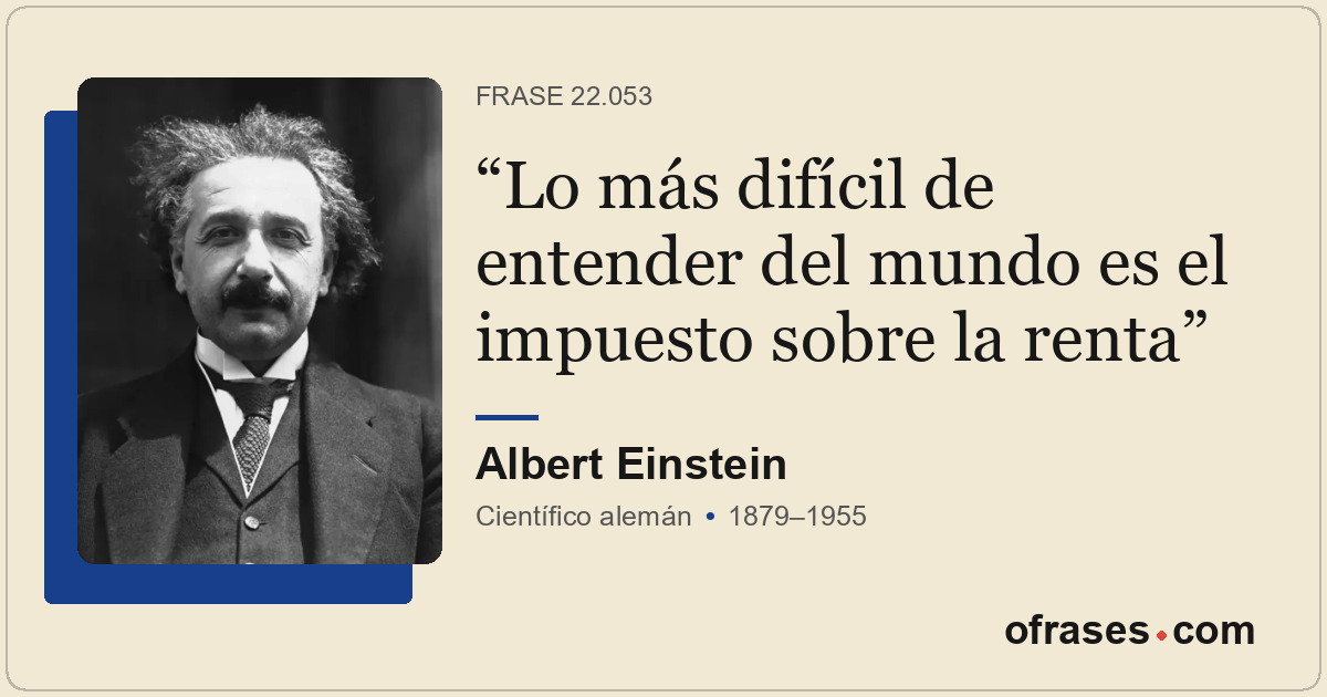 Lo más difícil de entender del mundo es el impuesto sobre la renta