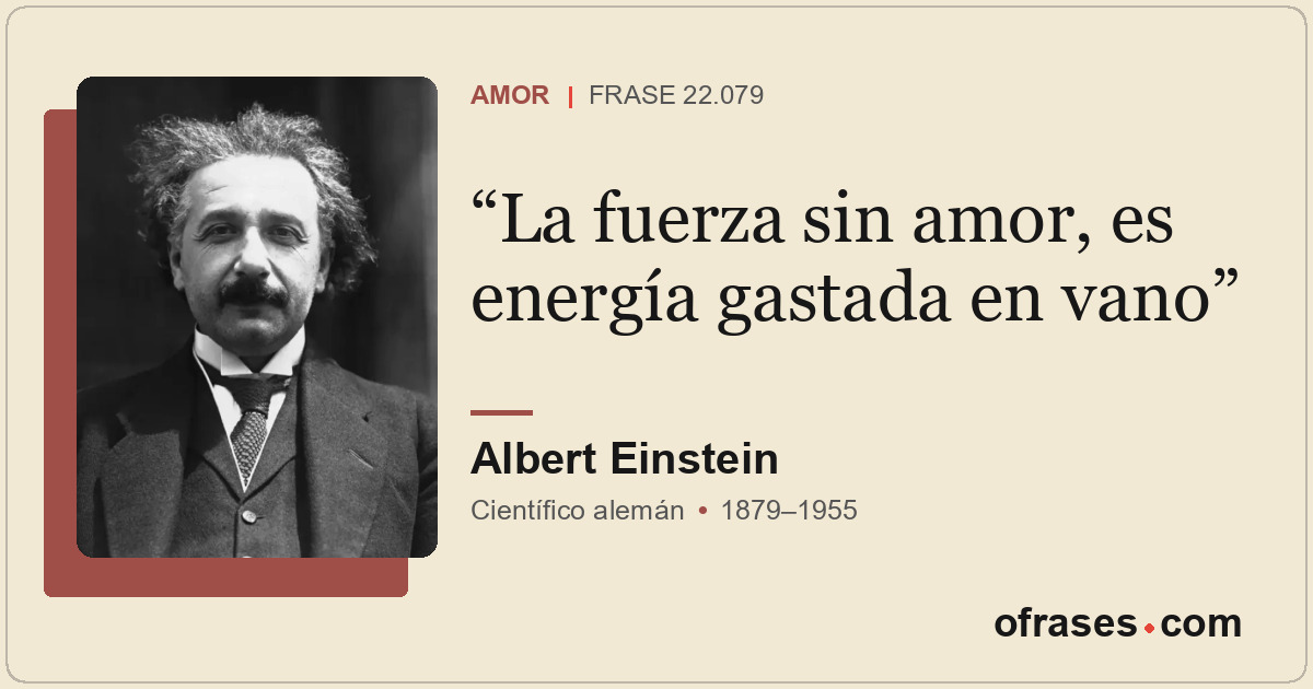 La fuerza sin amor, es energía gastada en vano