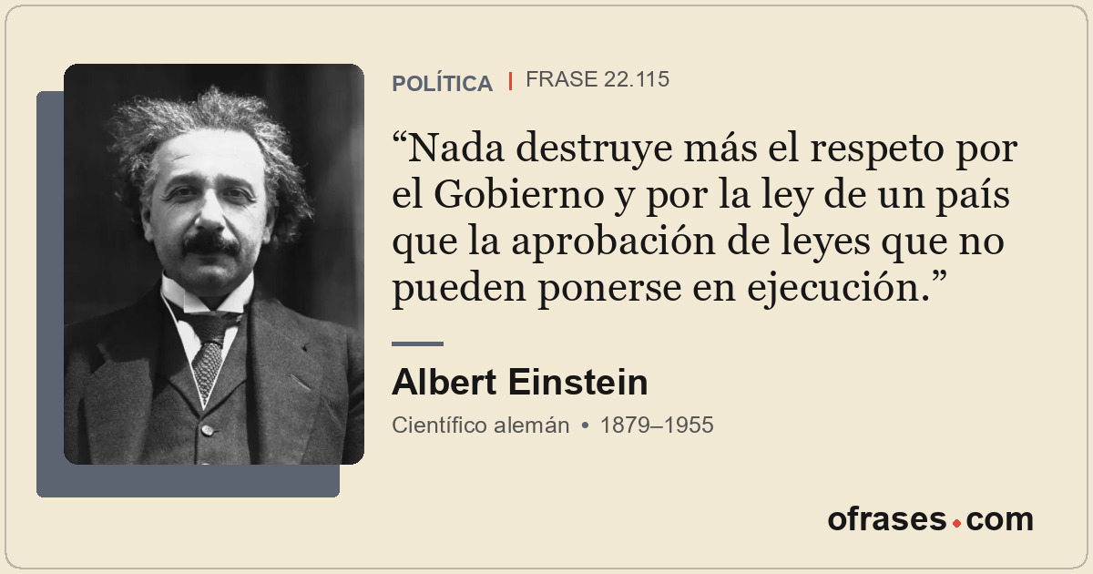 Nada destruye más el respeto por el Gobierno y por la ley de un país que la apro...