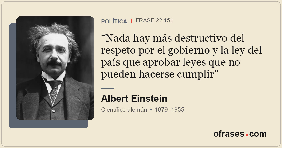 Nada hay más destructivo del respeto por el gobierno y la ley del país que aprob...