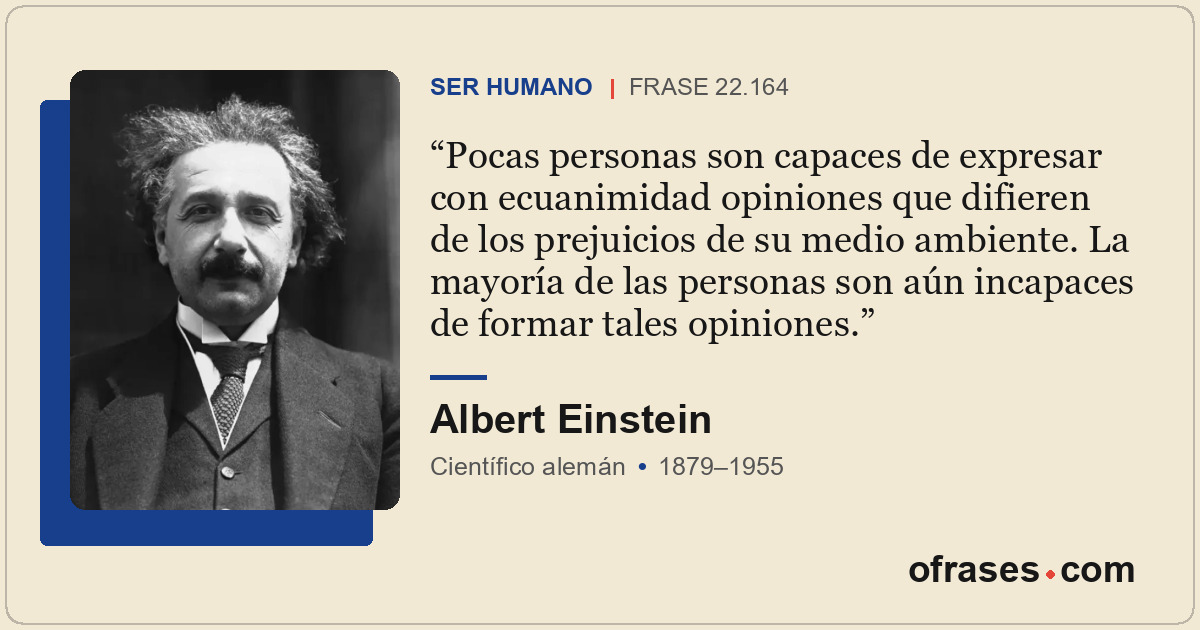 Pocas personas son capaces de expresar con ecuanimidad opiniones que difieren de...