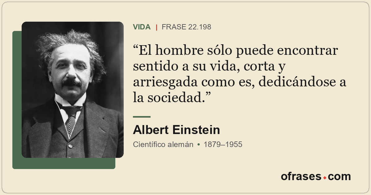 El hombre sólo puede encontrar sentido a su vida, corta y arriesgada como es, de...