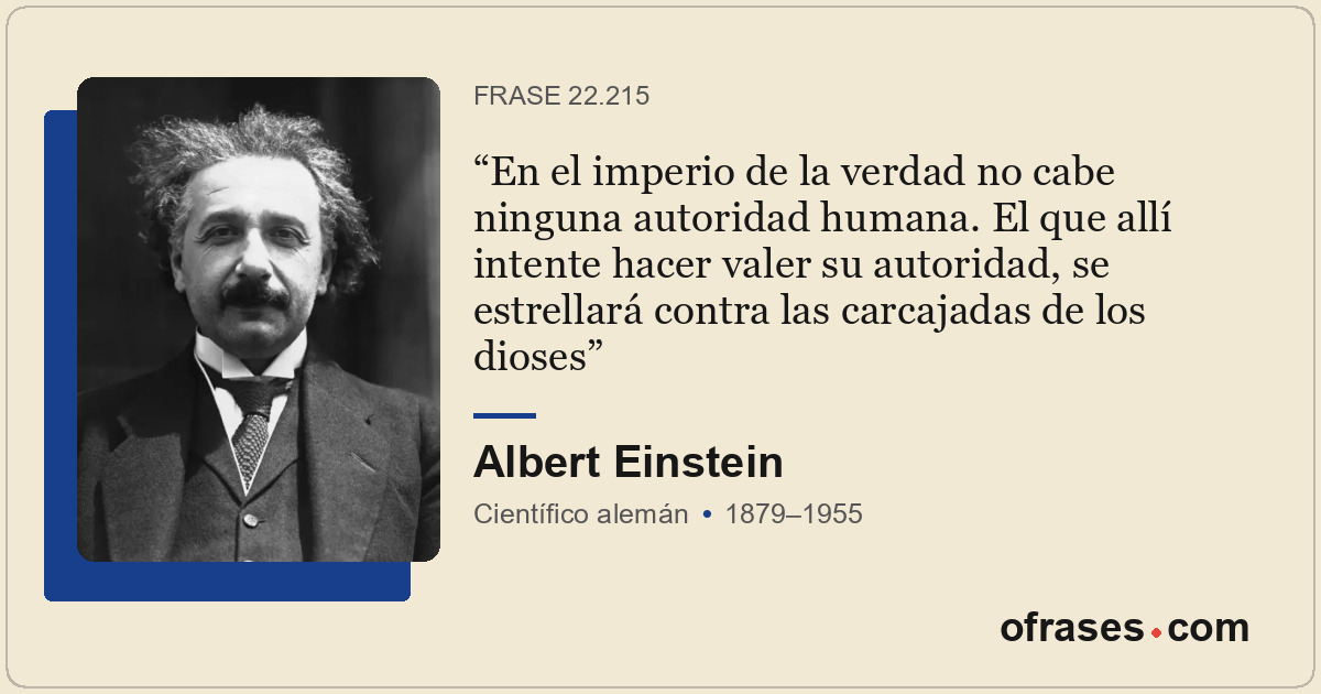 En el imperio de la verdad no cabe ninguna autoridad humana. El que allí intente...