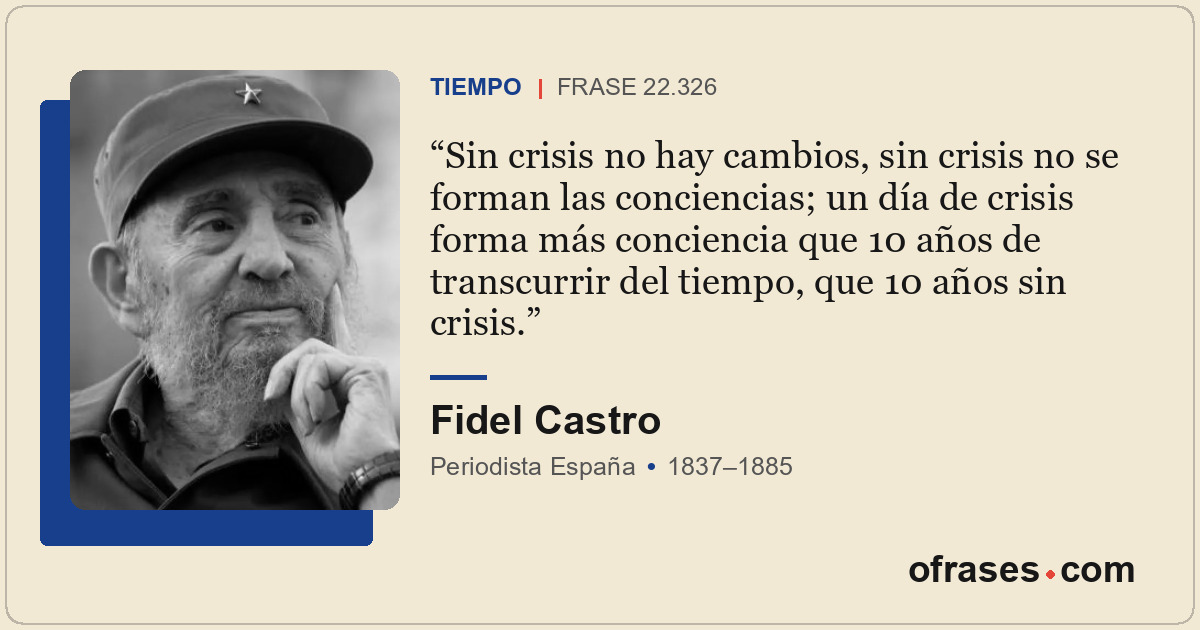 Sin crisis no hay cambios, sin crisis no se forman las conciencias; un día de cr...