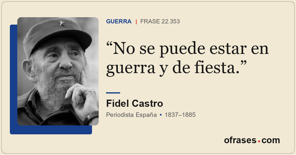No se puede estar en guerra y de fiesta.