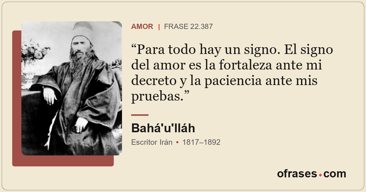 Para todo hay un signo. El signo del amor es la fortaleza ante mi decreto y la p...
