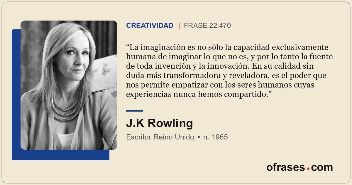 La imaginación es no sólo la capacidad exclusivamente humana de imaginar lo que...