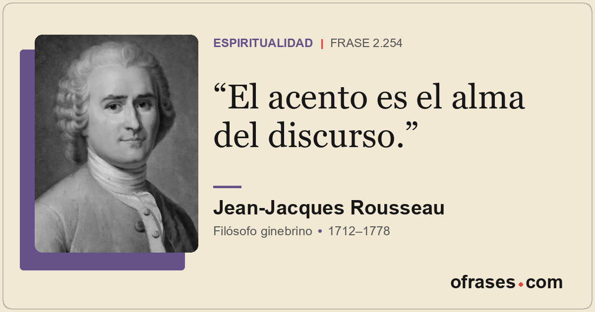 El acento es el alma del discurso.