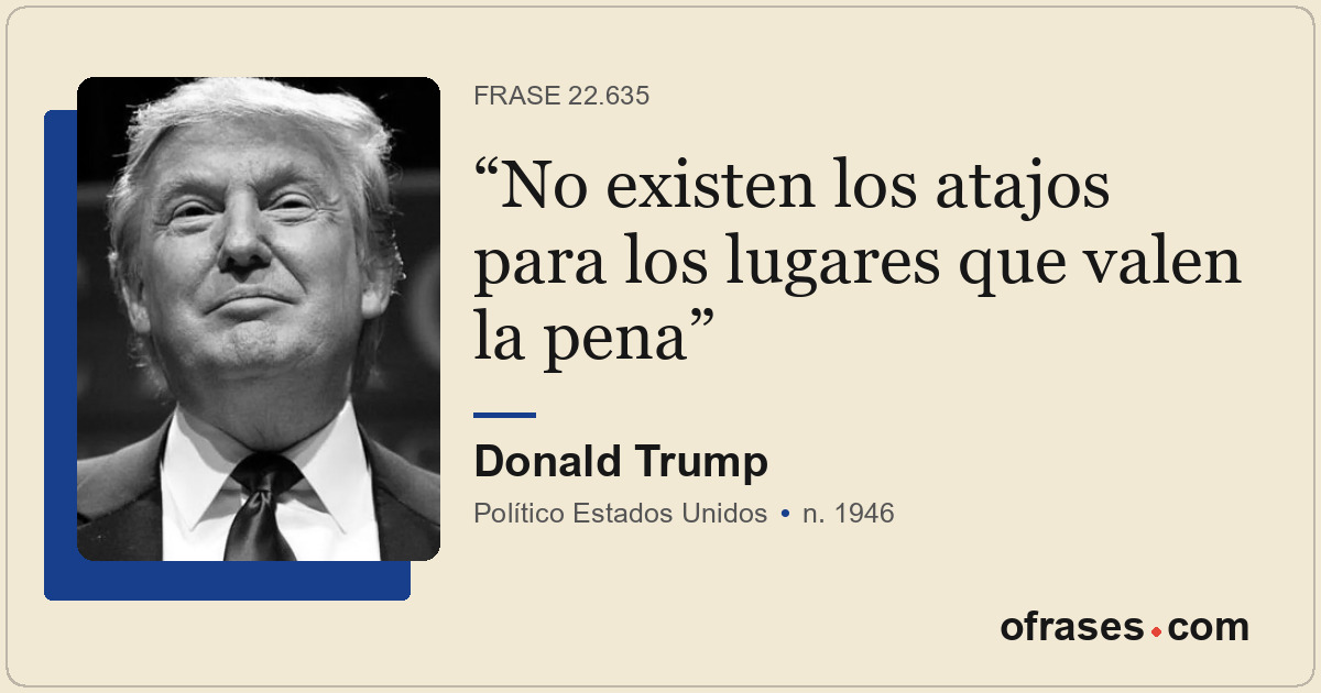 No existen los atajos para los lugares que valen la pena