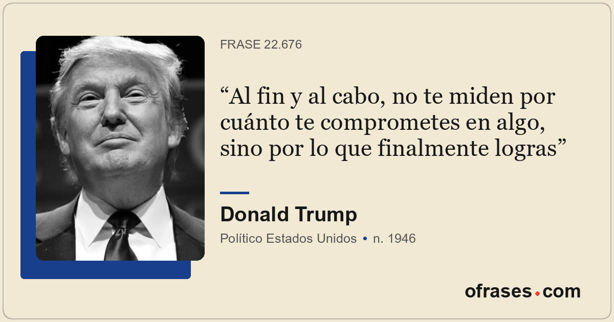 Al fin y al cabo, no te miden por cuánto te comprometes en algo, sino por lo que...