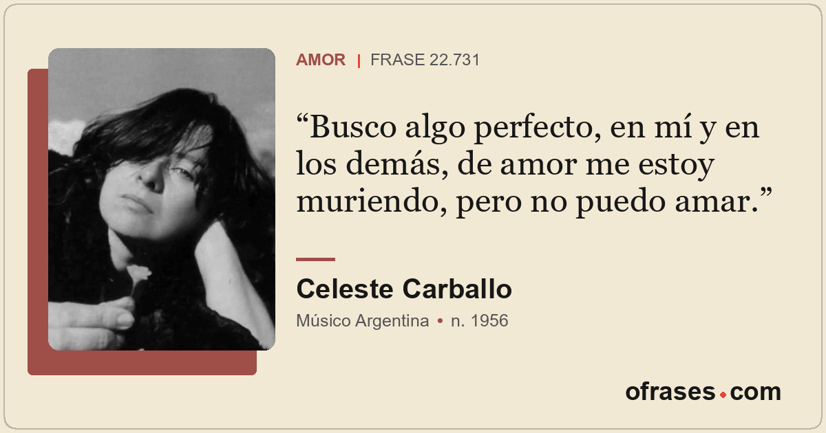 Busco algo perfecto, en mí y en los demás, de amor me estoy muriendo, pero no pu...