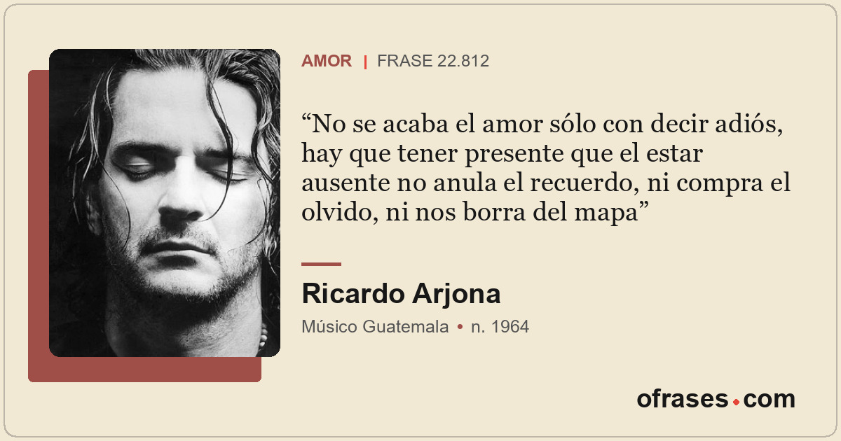 No se acaba el amor sólo con decir adiós, hay que tener presente que el estar au...