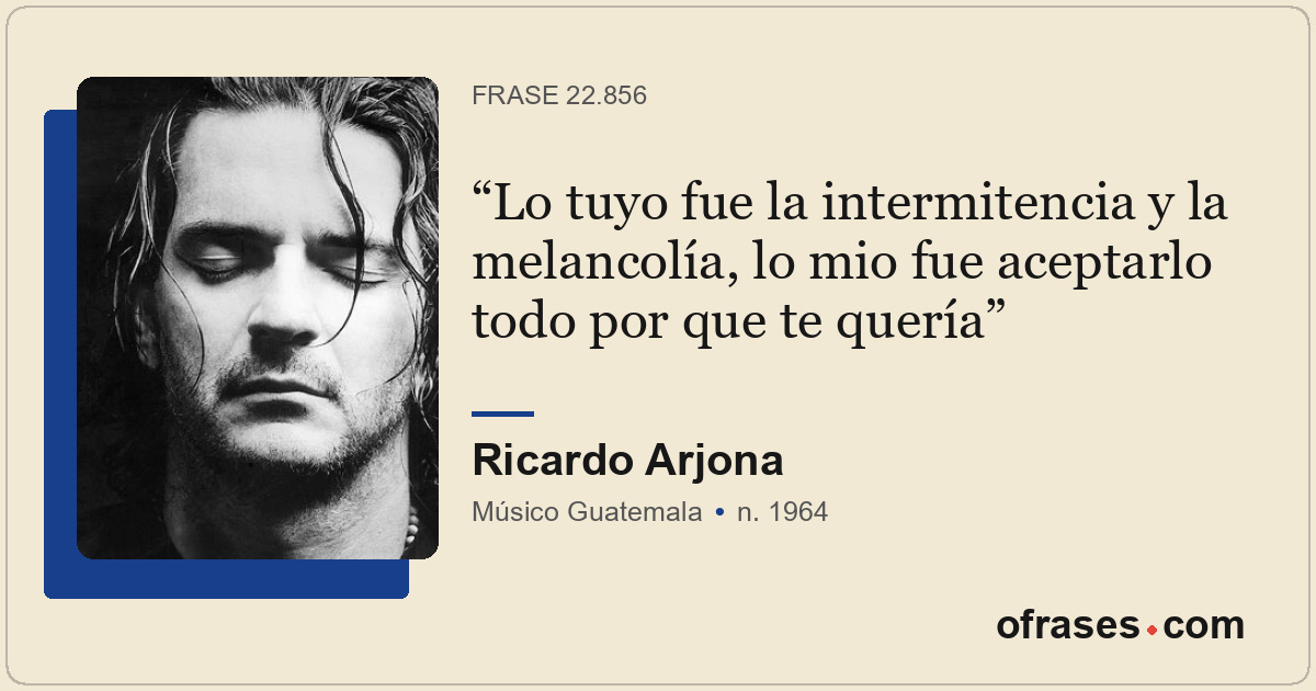 Lo tuyo fue la intermitencia y la melancolía, lo mio fue aceptarlo todo por que...