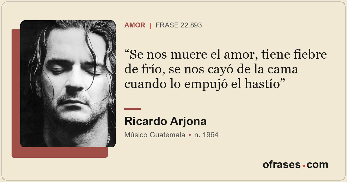 Se nos muere el amor, tiene fiebre de frío, se nos cayó de la cama cuando lo emp...