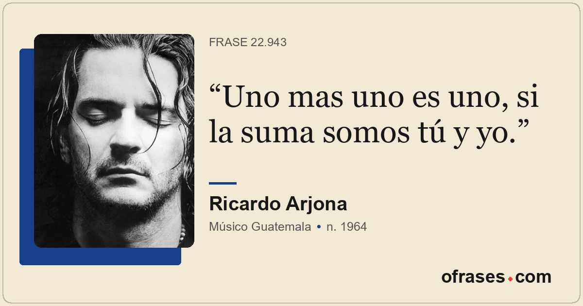 Uno mas uno es uno, si la suma somos tú y yo.