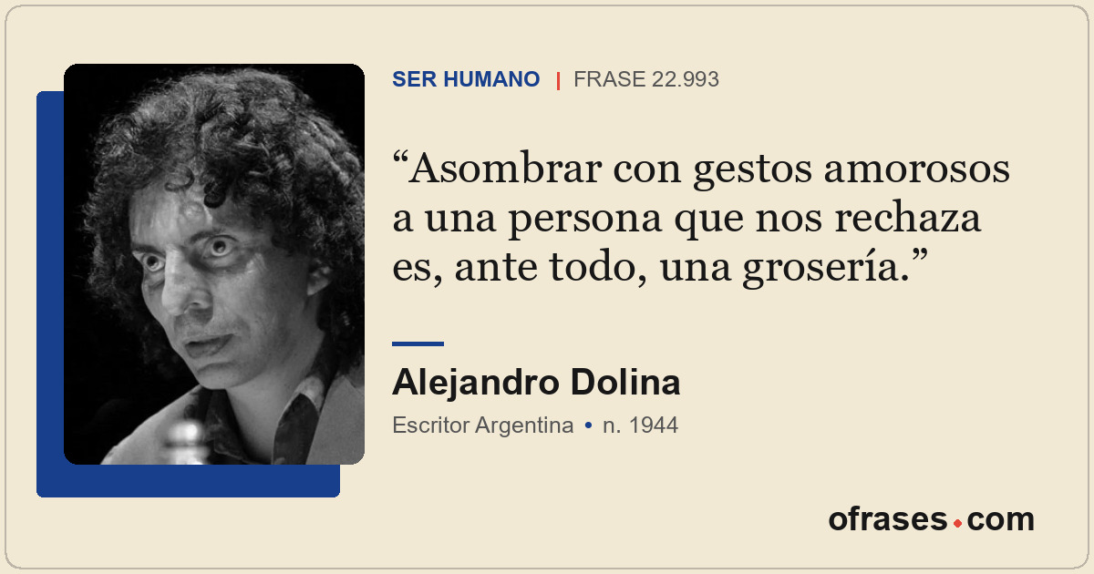 Asombrar con gestos amorosos a una persona que nos rechaza es, ante todo, una gr...