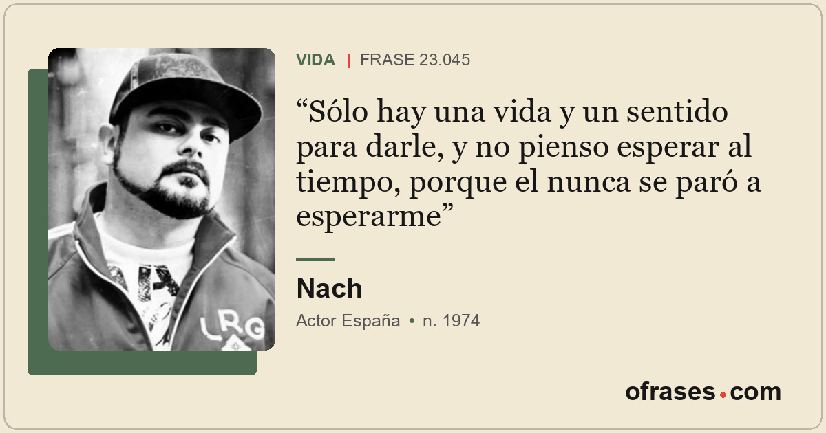 Sólo hay una vida y un sentido para darle, y no pienso esperar al tiempo, porque...