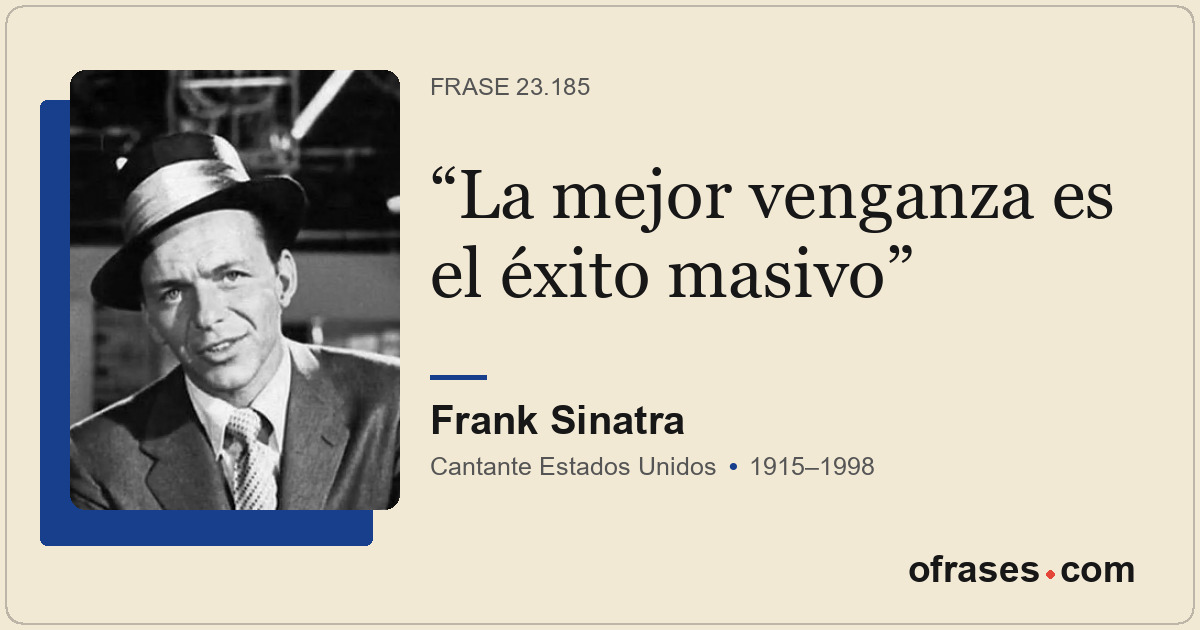 La mejor venganza es el éxito masivo