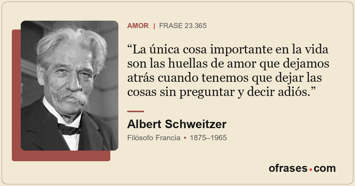 La única cosa importante en la vida son las huellas de amor que dejamos atrás cu...