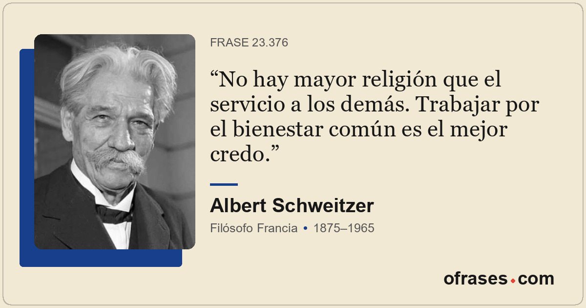 No hay mayor religión que el servicio a los demás. Trabajar por el bienestar com...