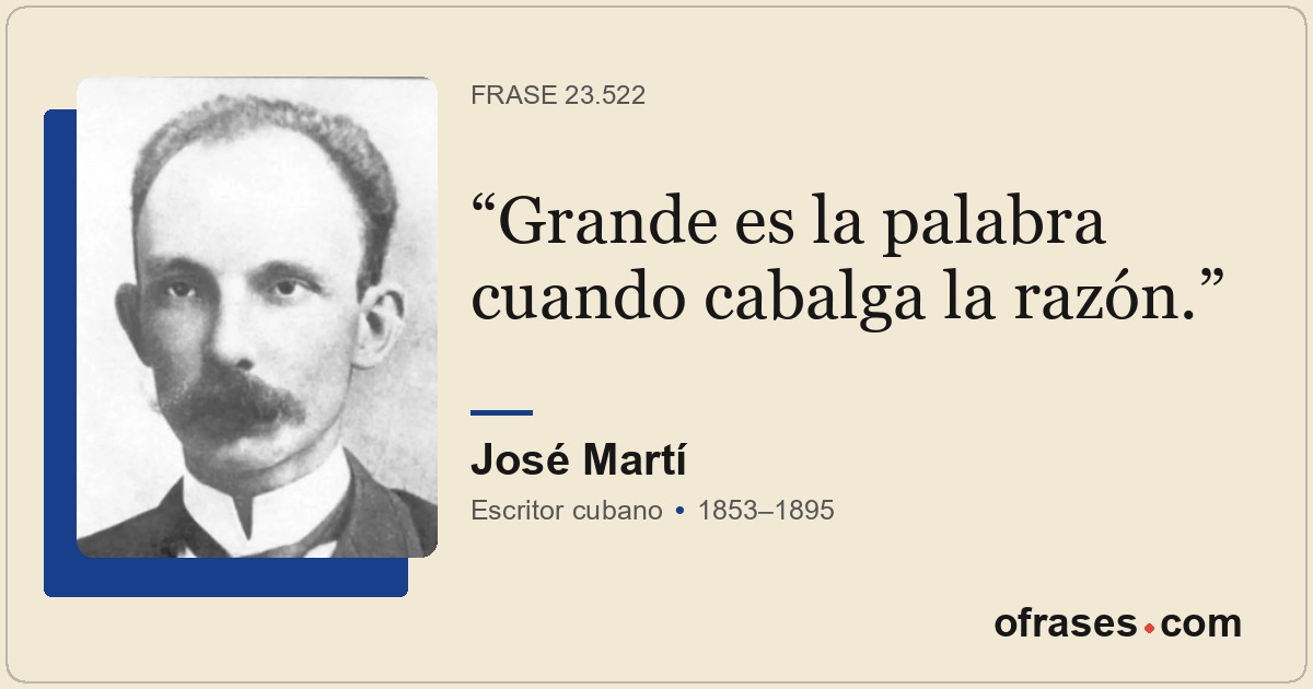 Grande es la palabra cuando cabalga la razón.