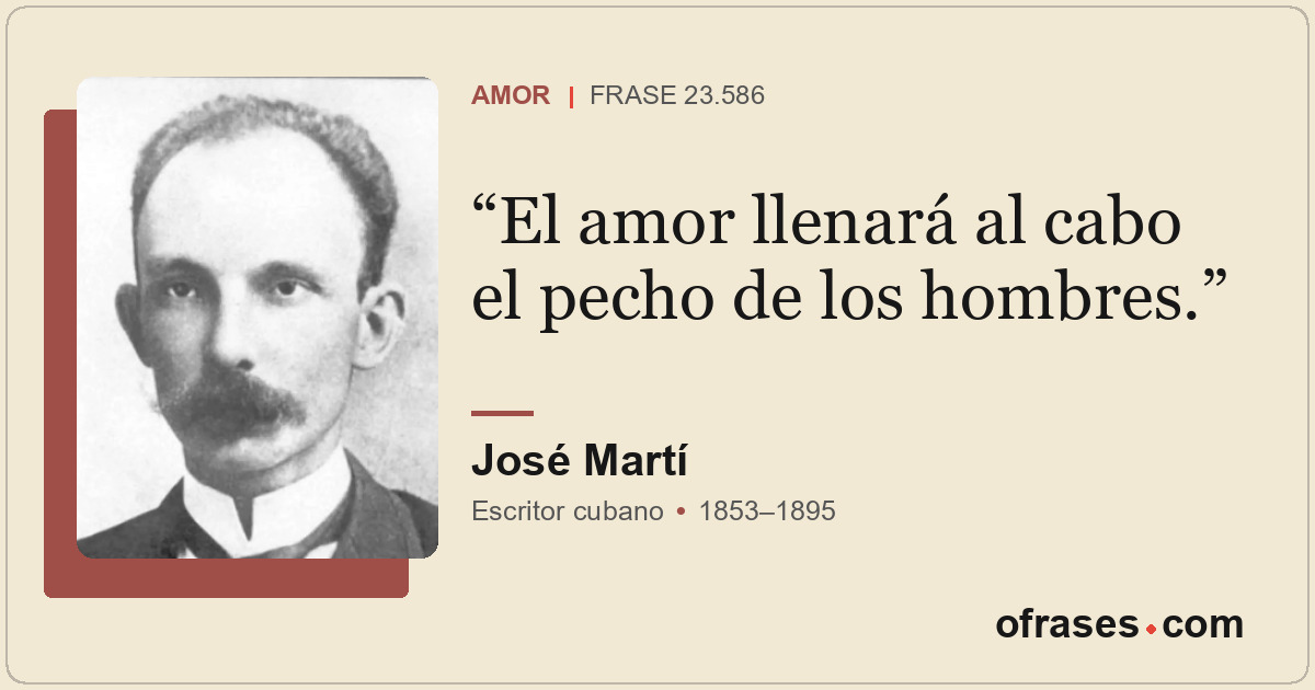 El amor llenará al cabo el pecho de los hombres.