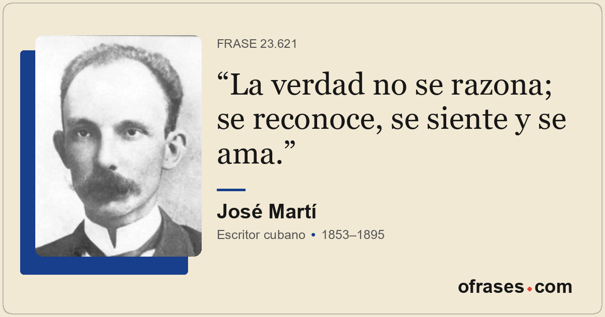 La verdad no se razona; se reconoce, se siente y se ama.
