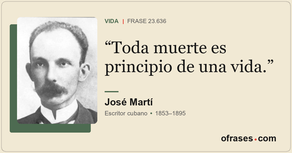 Toda muerte es principio de una vida.