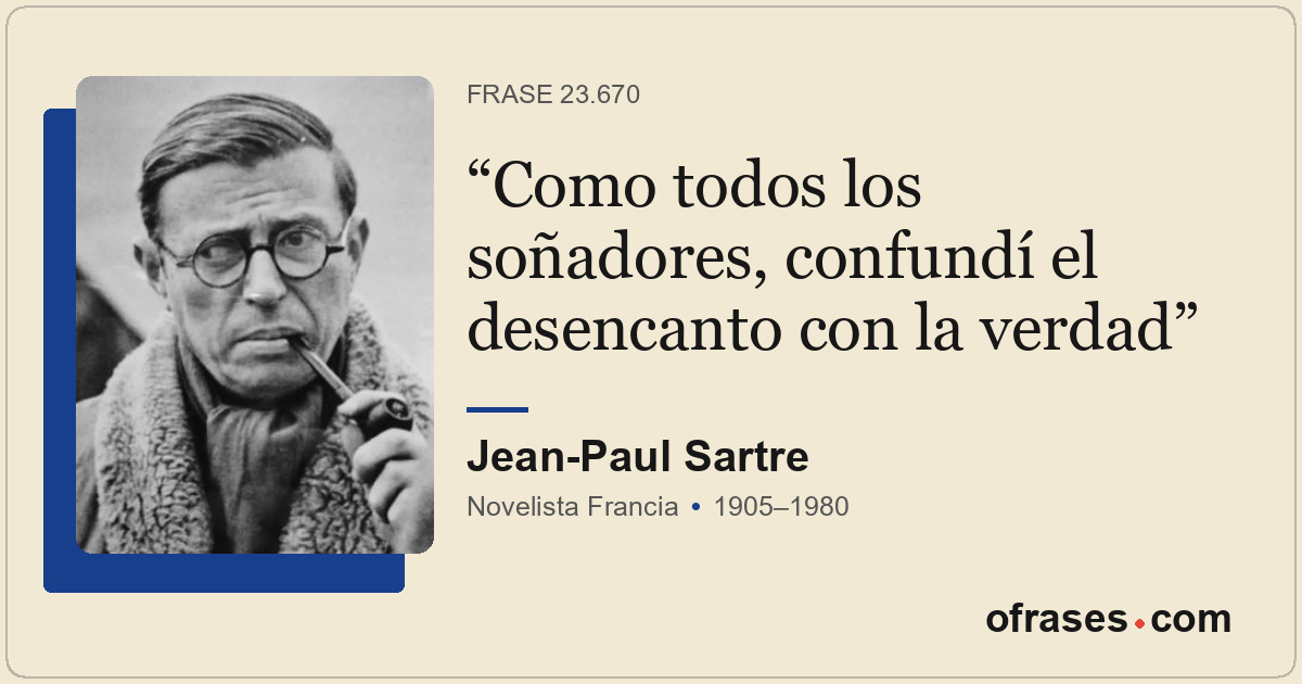 Como todos los soñadores, confundí el desencanto con la verdad