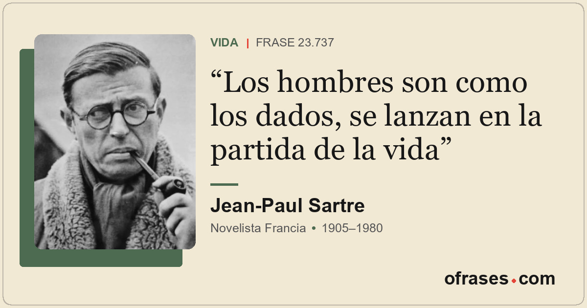 Los hombres son como los dados, se lanzan en la partida de la vida