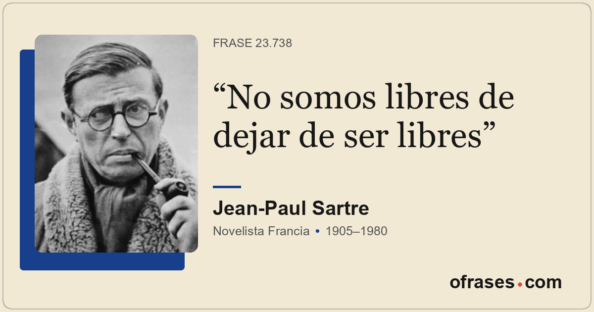 No somos libres de dejar de ser libres