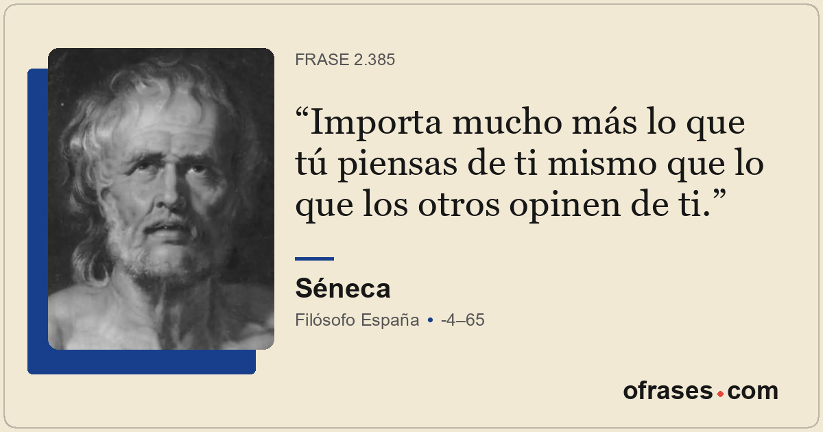 Importa mucho más lo que tú piensas de ti mismo que lo que los otros opinen de t...