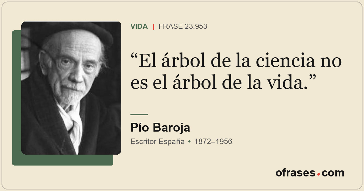 El árbol de la ciencia no es el árbol de la vida.