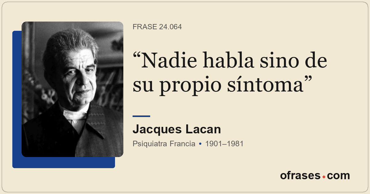 Nadie habla sino de su propio síntoma