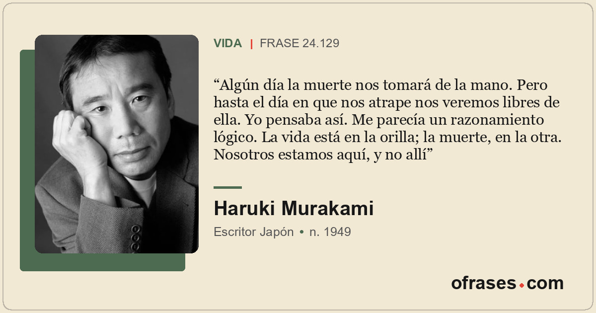 Algún día la muerte nos tomará de la mano. Pero hasta el día en que nos atrape n...