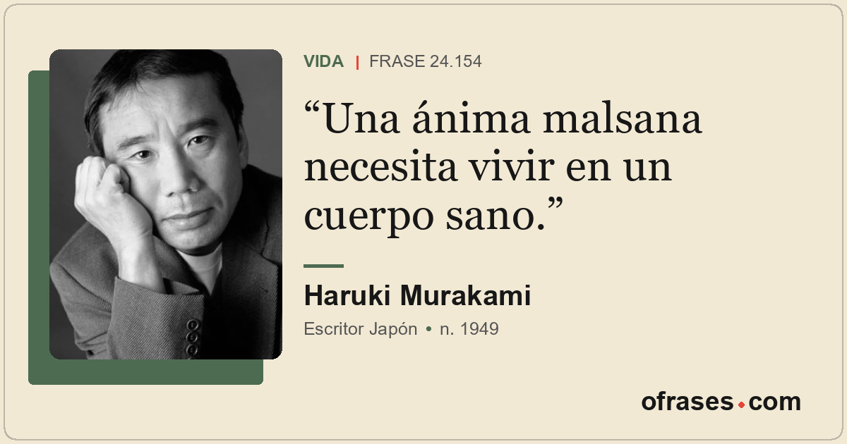 Una ánima malsana necesita vivir en un cuerpo sano.