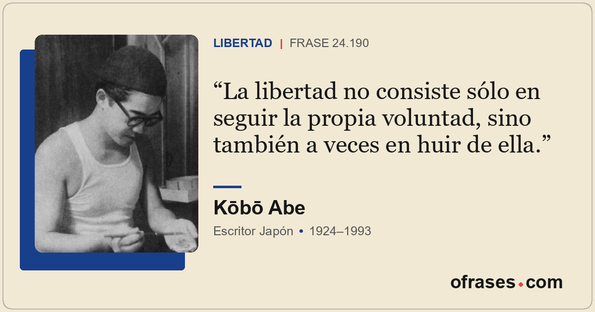 La libertad no consiste sólo en seguir la propia voluntad, sino también a veces...