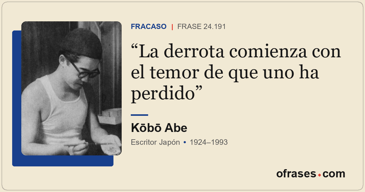 La derrota comienza con el temor de que uno ha perdido