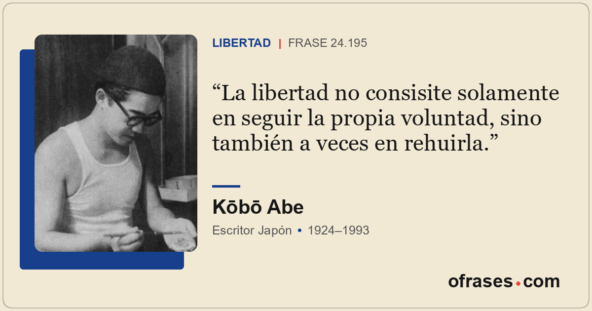 La libertad no consisite solamente en seguir la propia voluntad, sino también a...