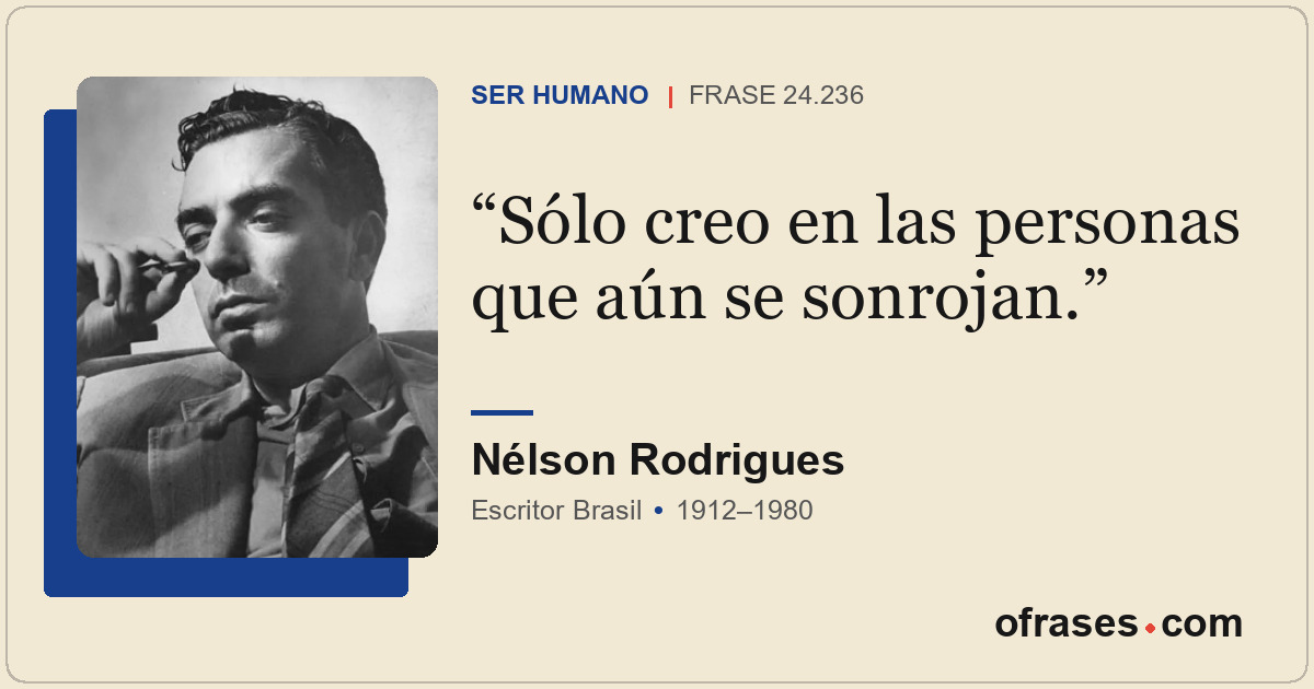 Sólo creo en las personas que aún se sonrojan.
