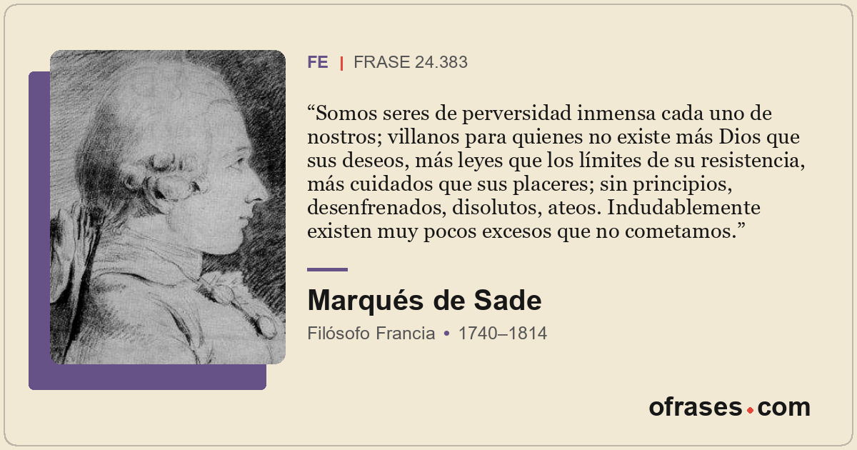 Somos seres de perversidad inmensa cada uno de nostros; villanos para quienes no...