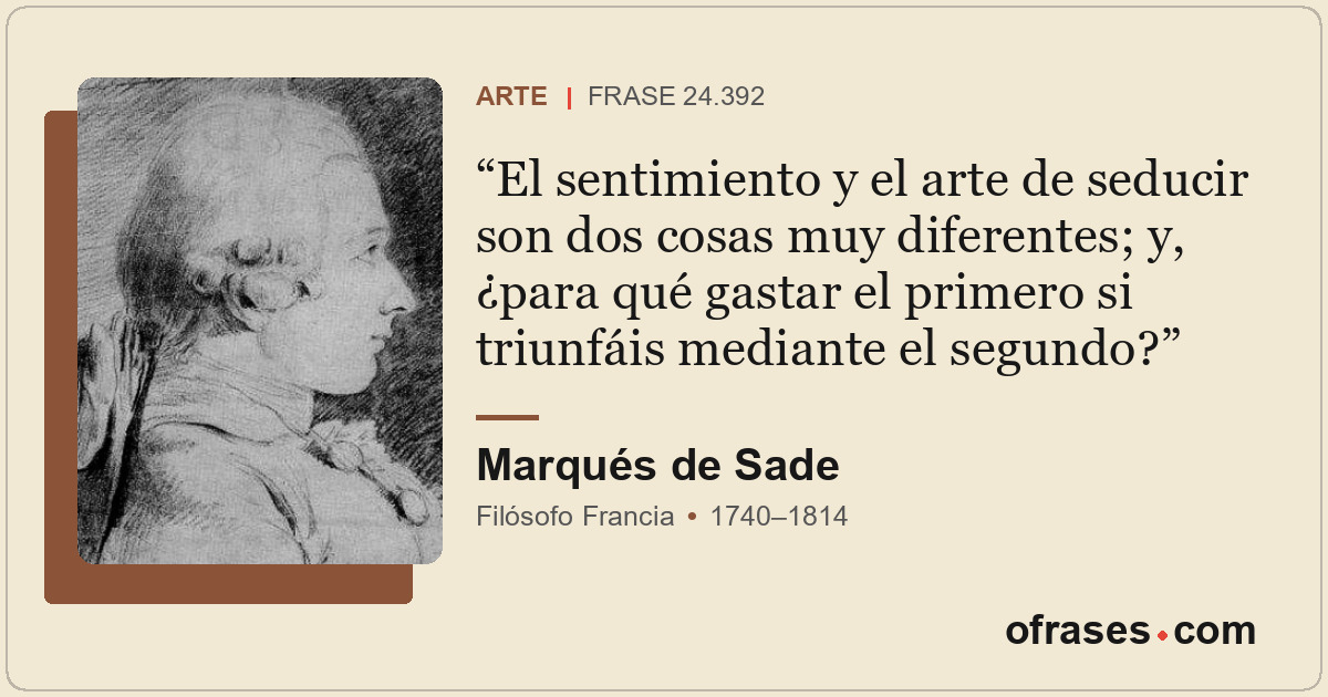 El sentimiento y el arte de seducir son dos cosas muy diferentes; y, ¿para qué g...