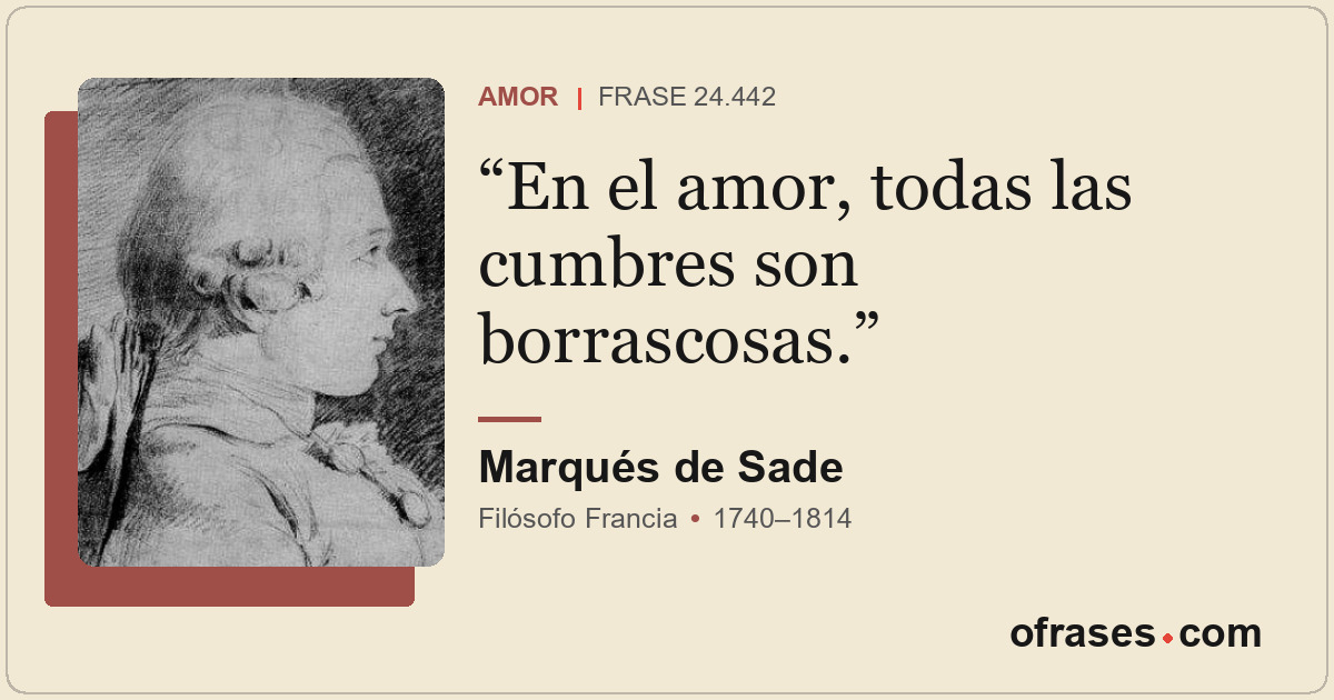 En el amor, todas las cumbres son borrascosas.