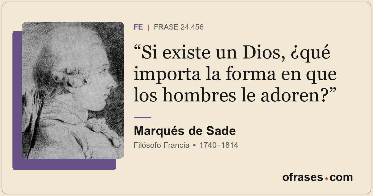 Si existe un Dios, ¿qué importa la forma en que los hombres le adoren?