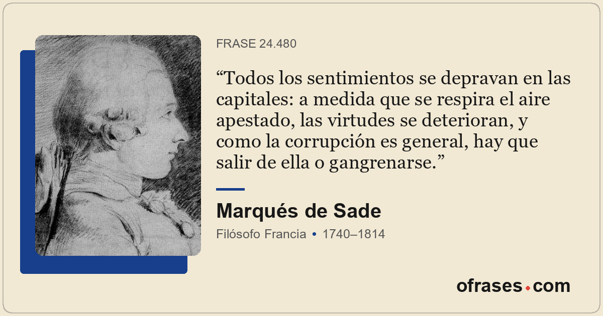 Todos los sentimientos se depravan en las capitales: a medida que se respira el...