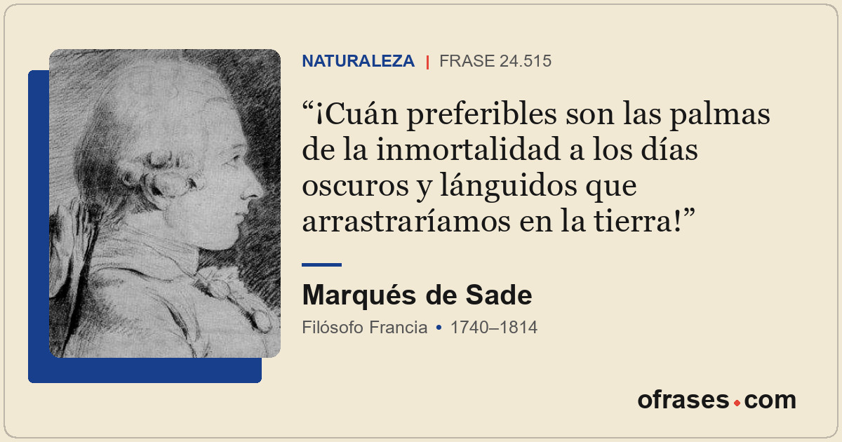 ¡Cuán preferibles son las palmas de la inmortalidad a los días oscuros y lánguid...