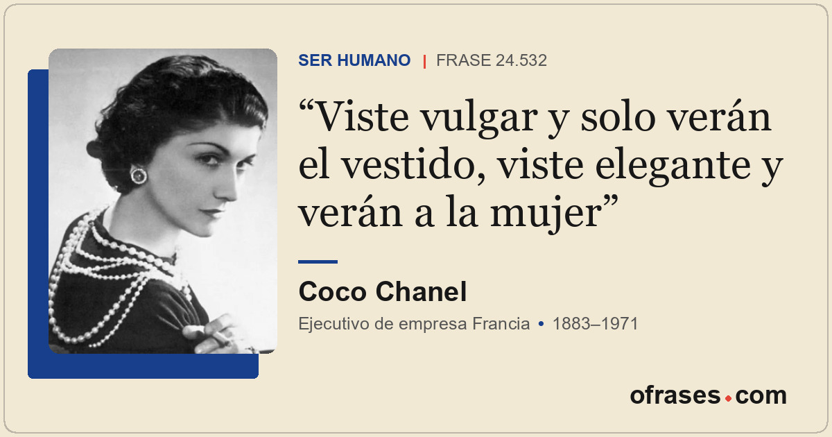 Viste vulgar y solo verán el vestido, viste elegante y verán a la mujer