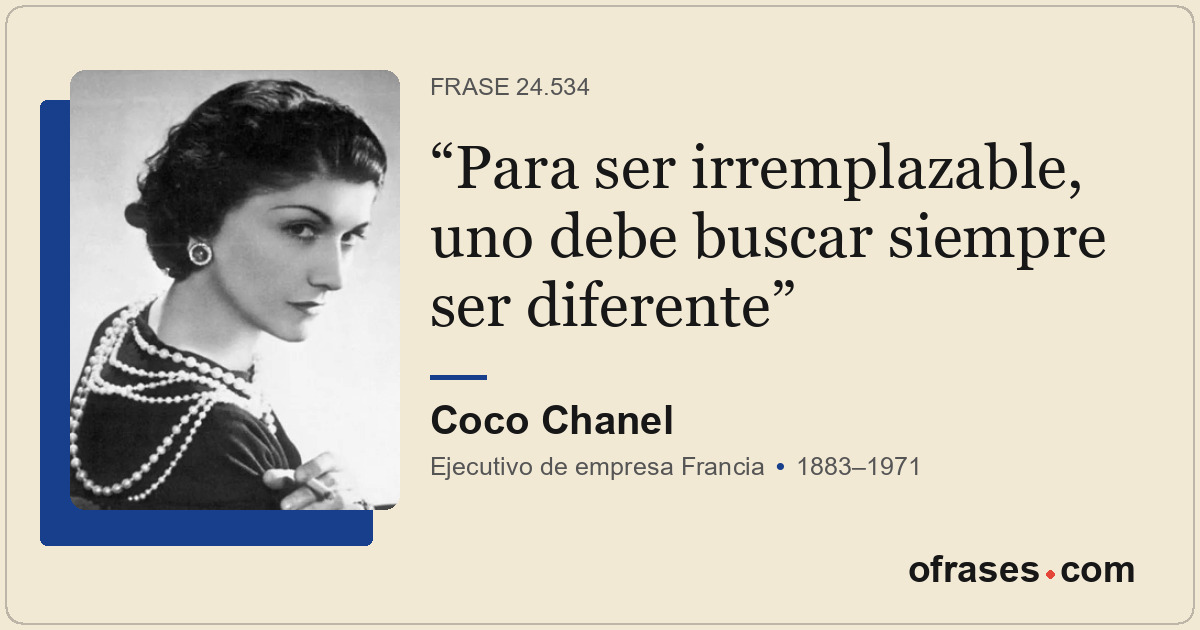 Para ser irremplazable, uno debe buscar siempre ser diferente