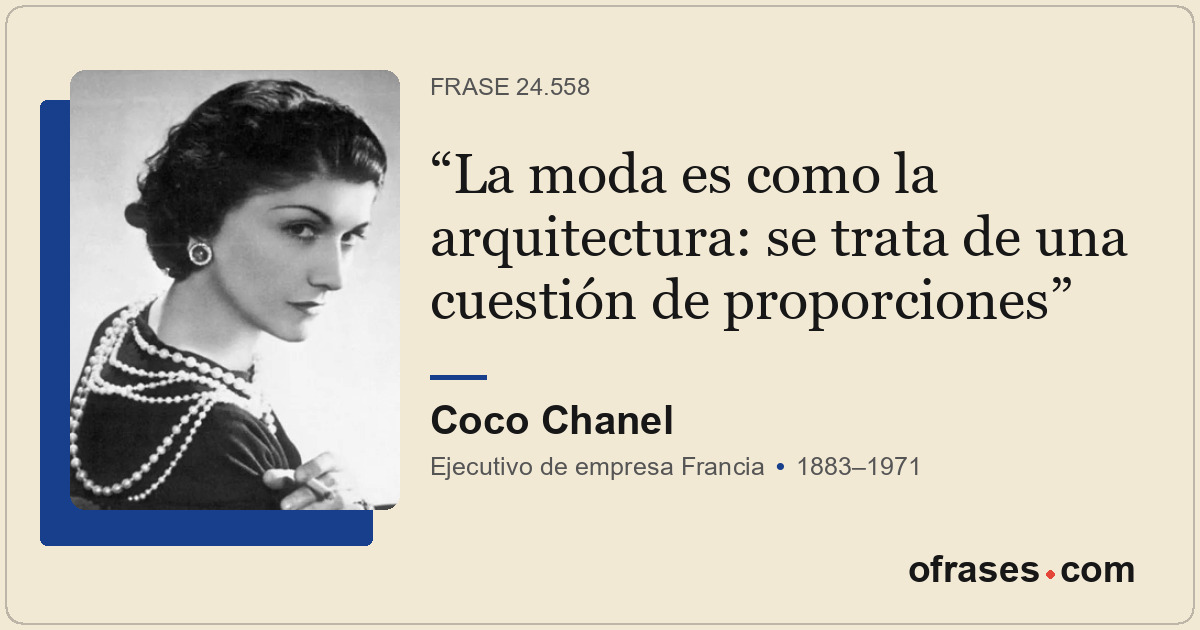 La moda es como la arquitectura: se trata de una cuestión de proporciones