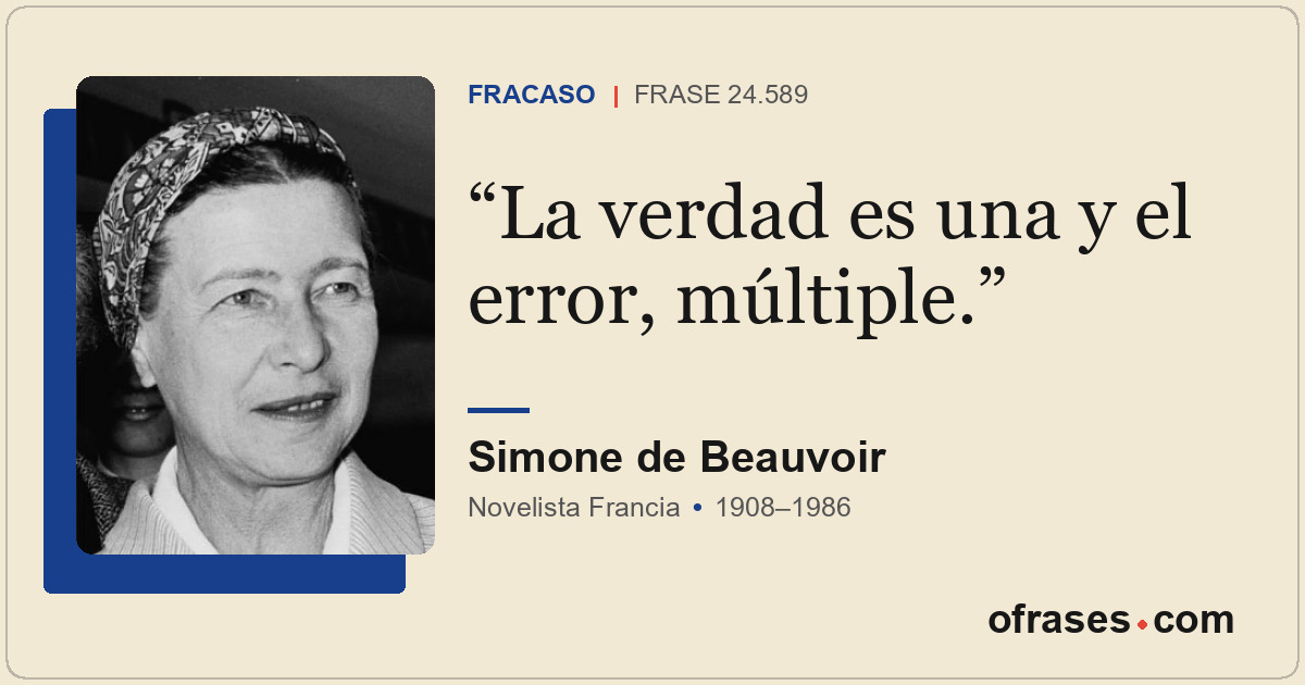 La verdad es una y el error, múltiple.